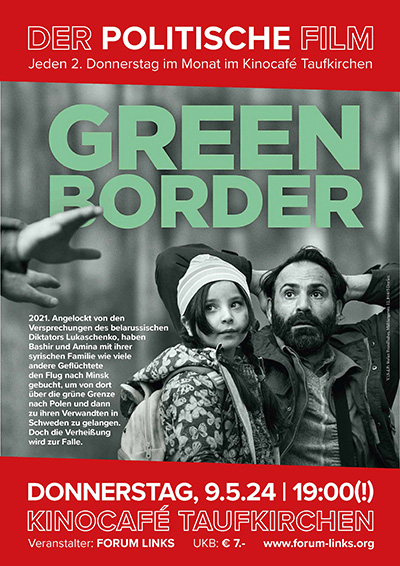 Filmplakat "Green Border" am 9.5.24 im Kinocafé Taufkirchen